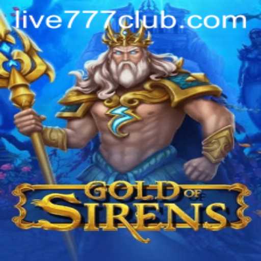 Exploring the Fascinating World of GoldofSirens: A Dive into LIVE777 CLUB's Premier Game