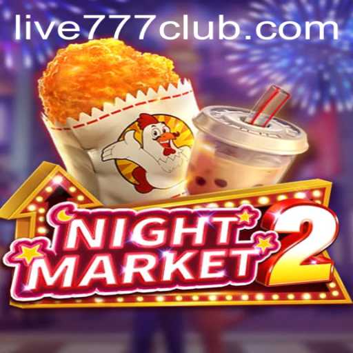 Exploring the Exciting World of NightMarket2 in LIVE777 CLUB